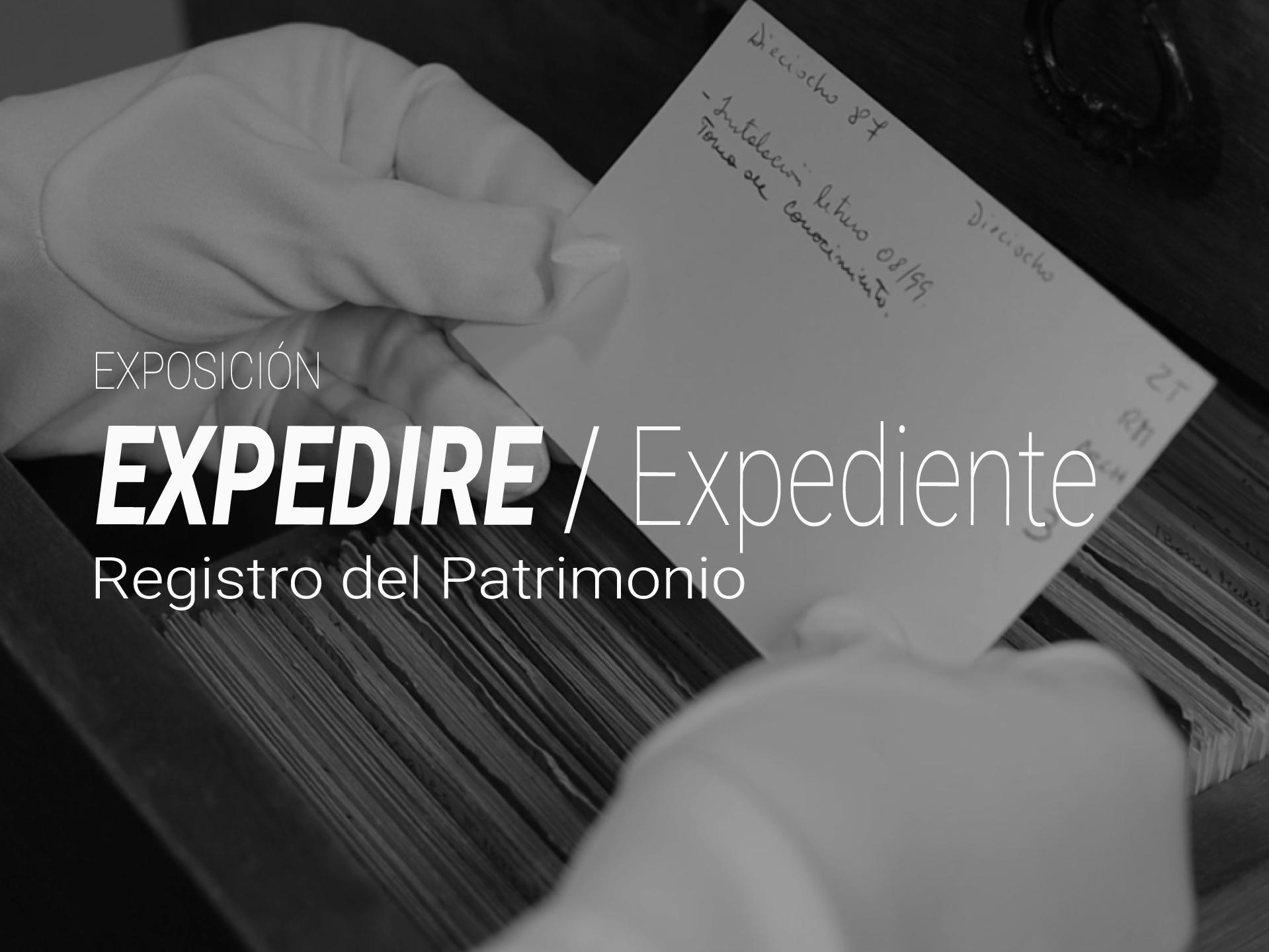 "EXPEDIRE/Expediente. Registro del Patrimonio"