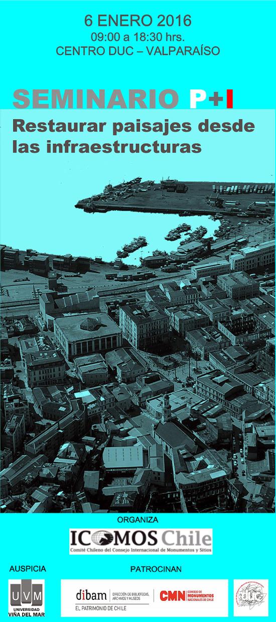 Imagen de Abierta la convocatoria al Primer SEMINARIO P+I "RESTAURAR PAISAJES DESDE LAS INFRAESTRUCTURAS", organizado por ICOMOS Chile.