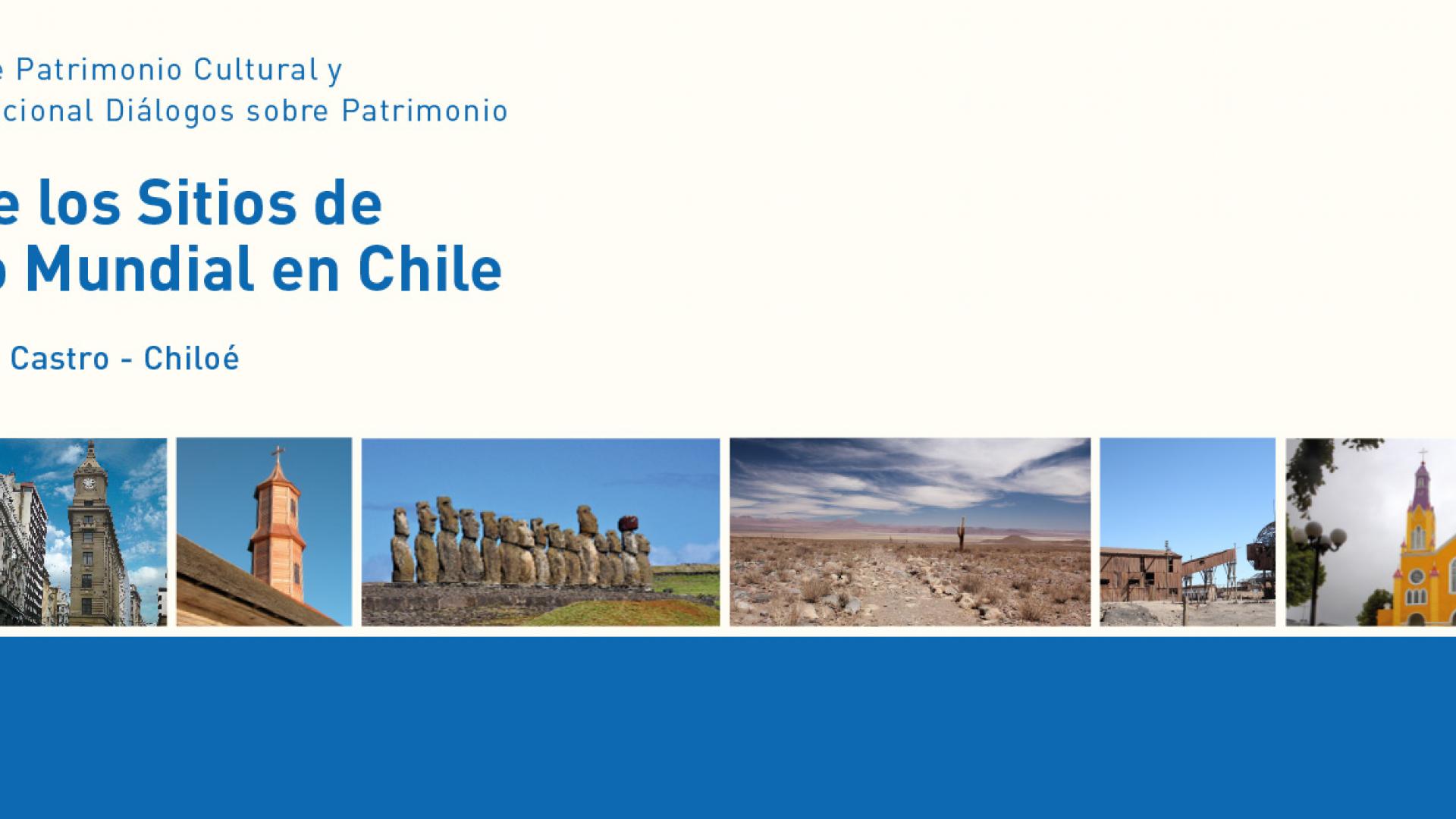 Imagen de Se abren las inscripciones para encuentro &quot;Desafíos de los Sitios de Patrimonio Mundial en Chile&quot;