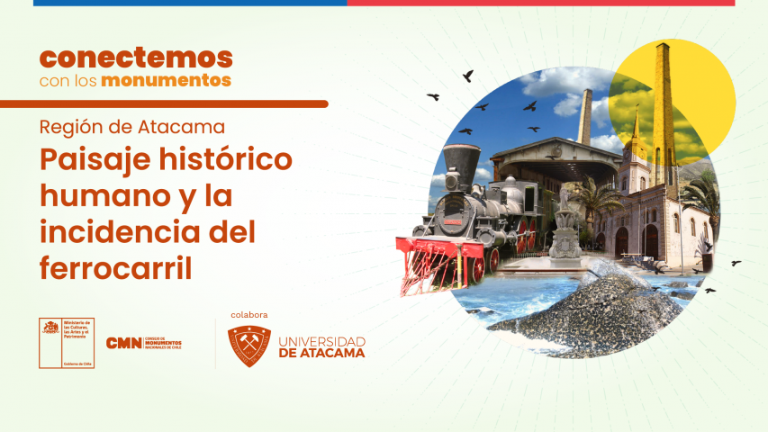 Imagen de Conectemos con los Monumentos” destacará el paisaje histórico humano y la incidencia del ferrocarril en la Región de Atacama