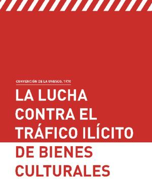 Imagen de Convención de la Unesco:  La lucha contra el tráfico ilícito de bienes culturales