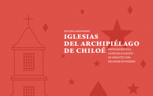 Estudio inventario Iglesias del Archipiélago de Chiloé