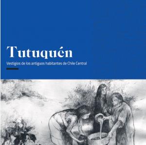 Imagen de Tutuquén - Vestigios de los antiguos habitantes de Chile Central